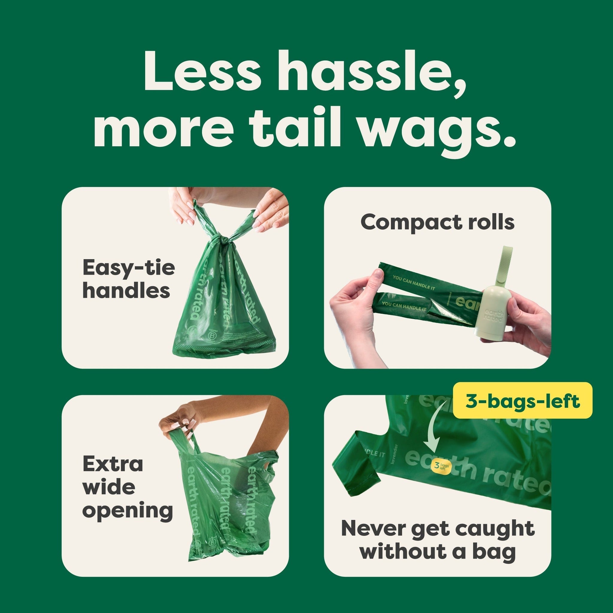 Easy-tie handles, compact rolls, extra wide opening and 3-bags-left marker