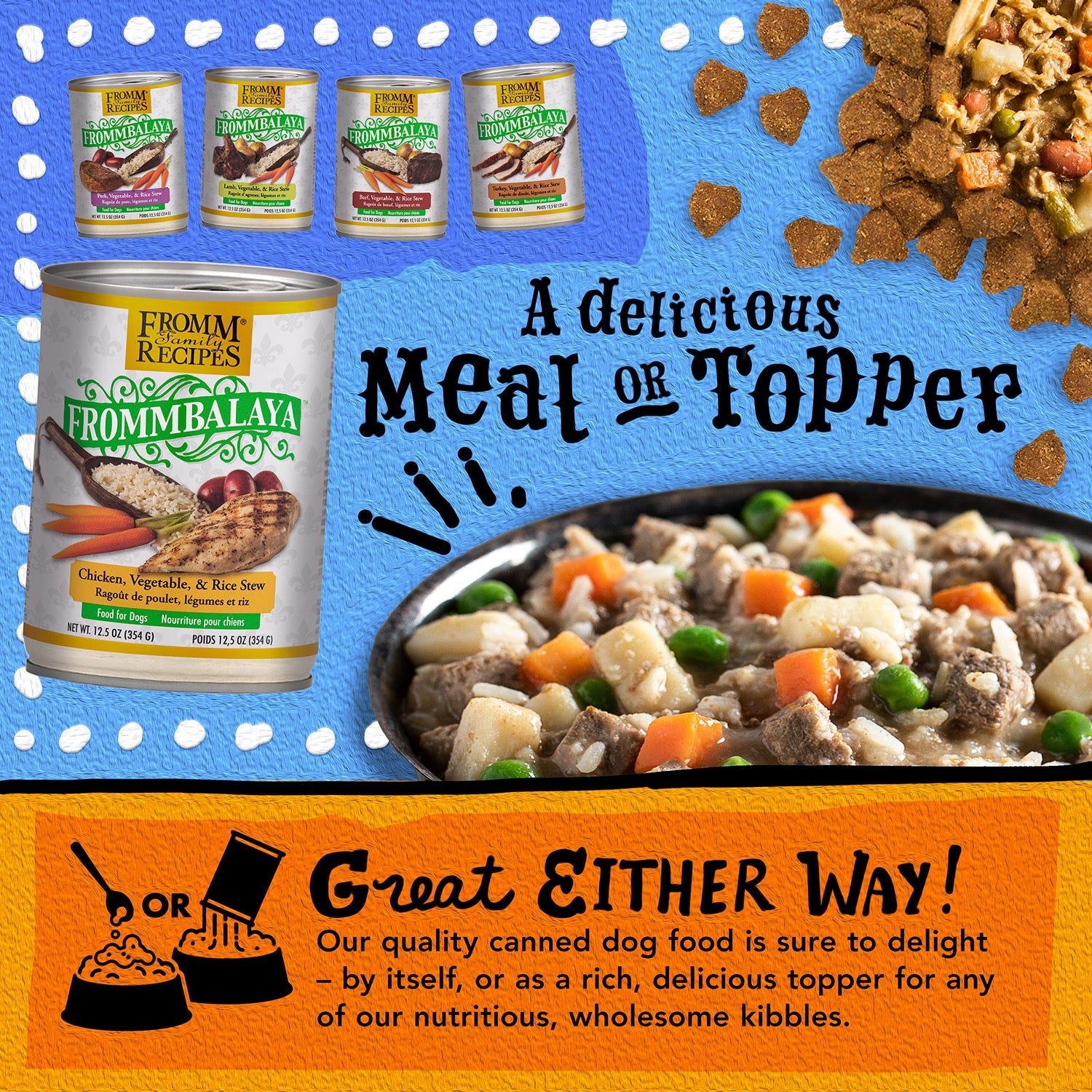 Fromm Frommbalaya stews served as a delicious meal or as a topper over kibble
