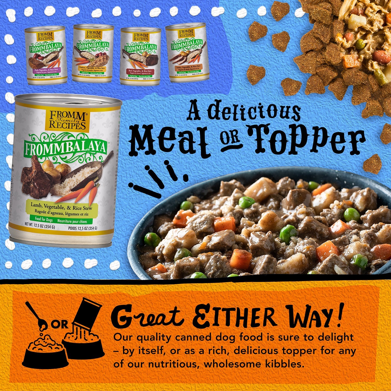 Fromm Frommbalaya stews served as a delicious meal or as a topper over kibble