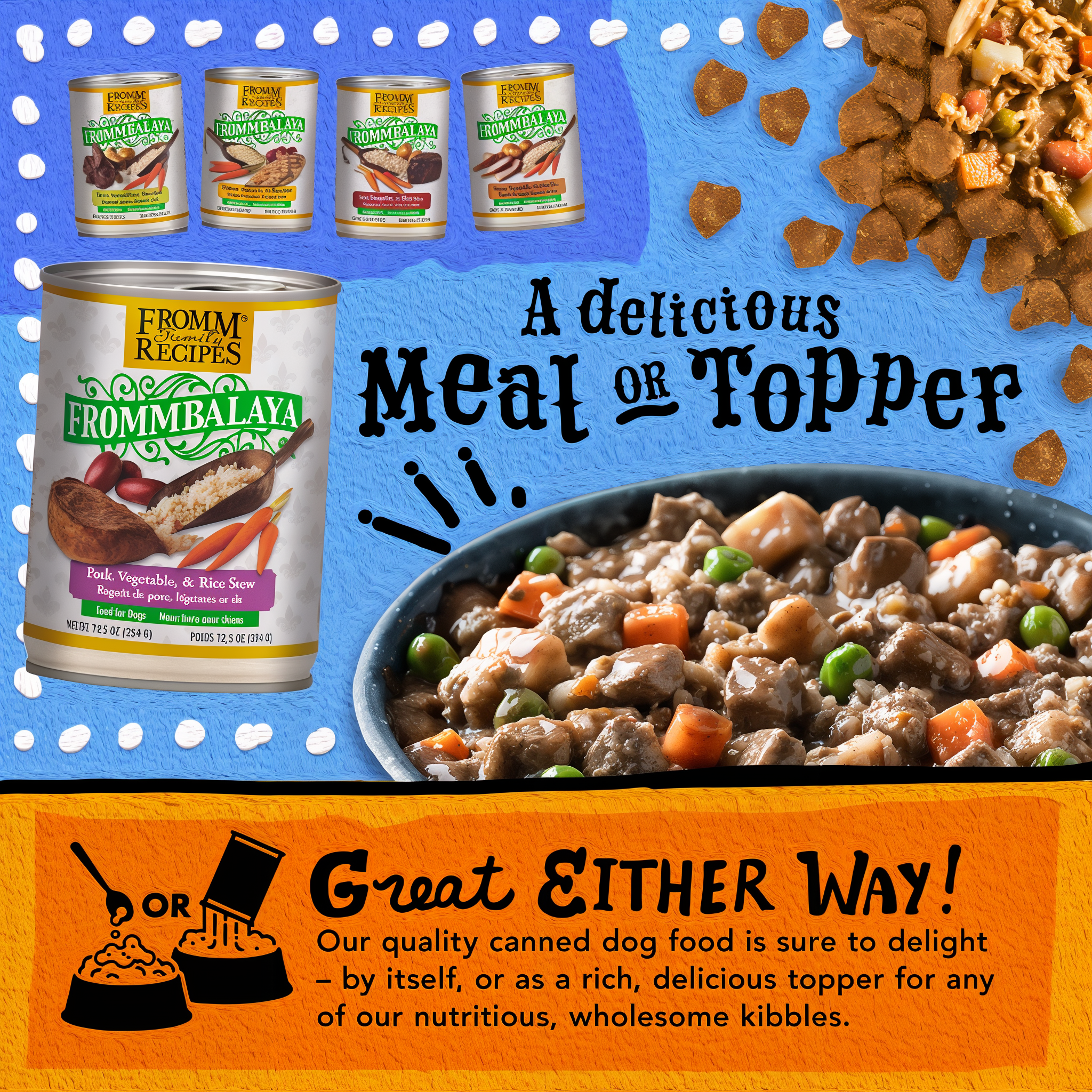 Fromm Frommbalaya stews served as a delicious meal or as a topper over kibble