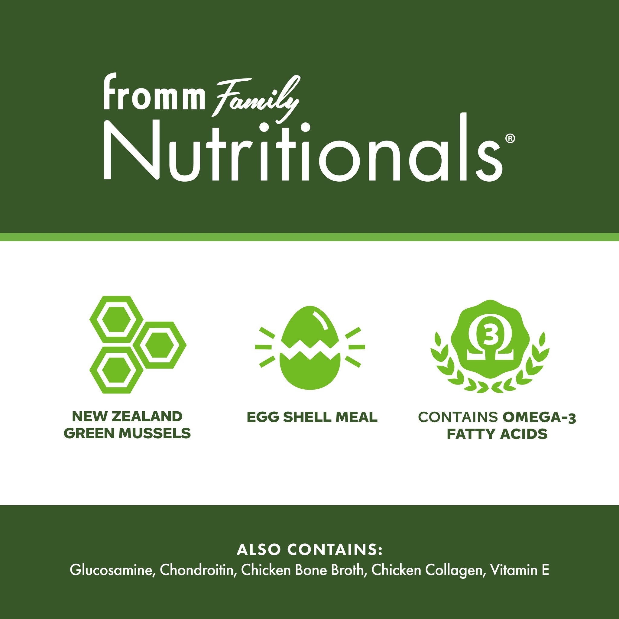 Fromm Nutritionals Mobility highlights: New Zealand green mussels, egg shell meal, and omega-3 fatty acids, plus glucosamine and chondroitin