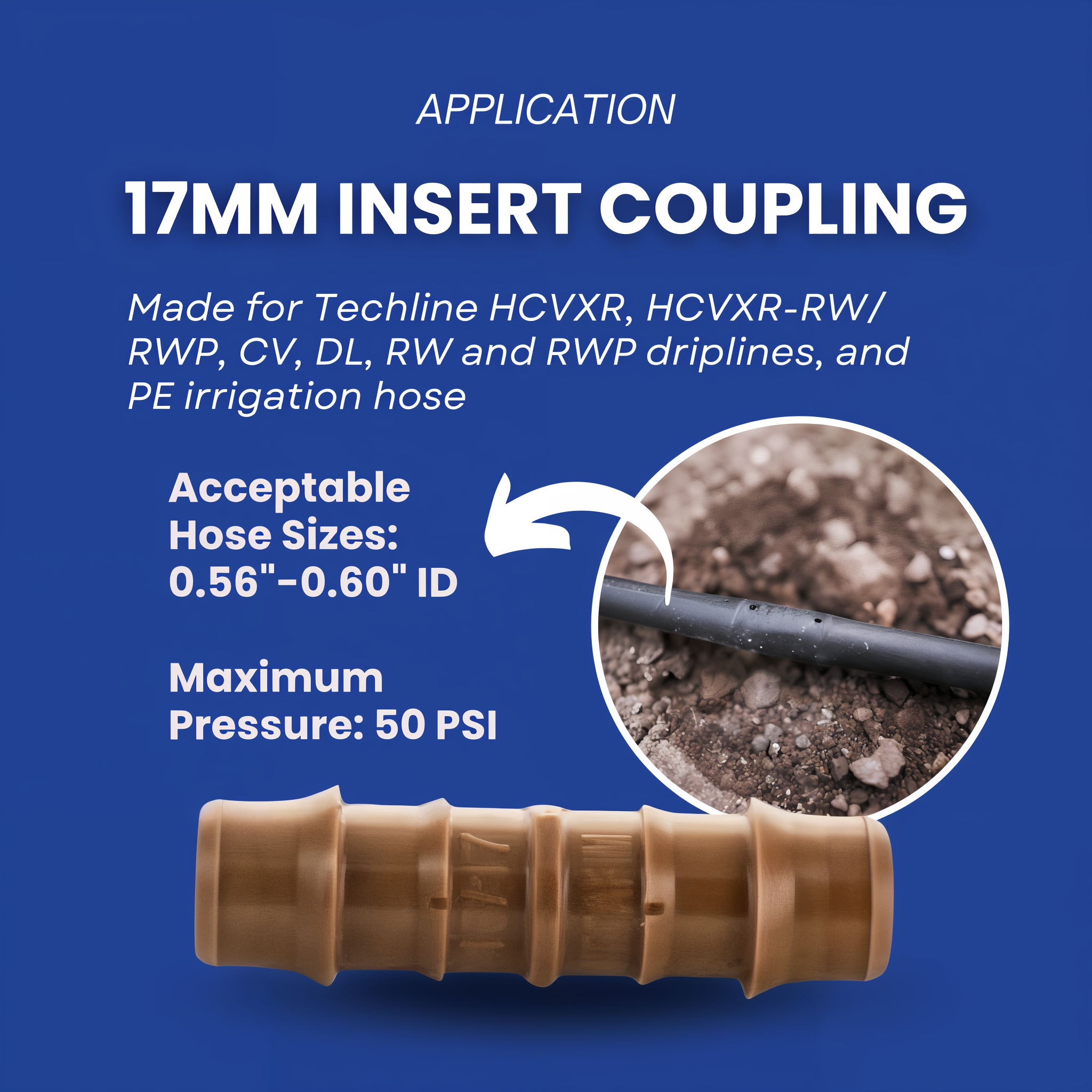 Netafim Techline 17mm insert coupling application infographic — fits 0.56 to 0.60 in ID hose, max 50 psi, Techline HCVXR CV DL RW dripline compatible