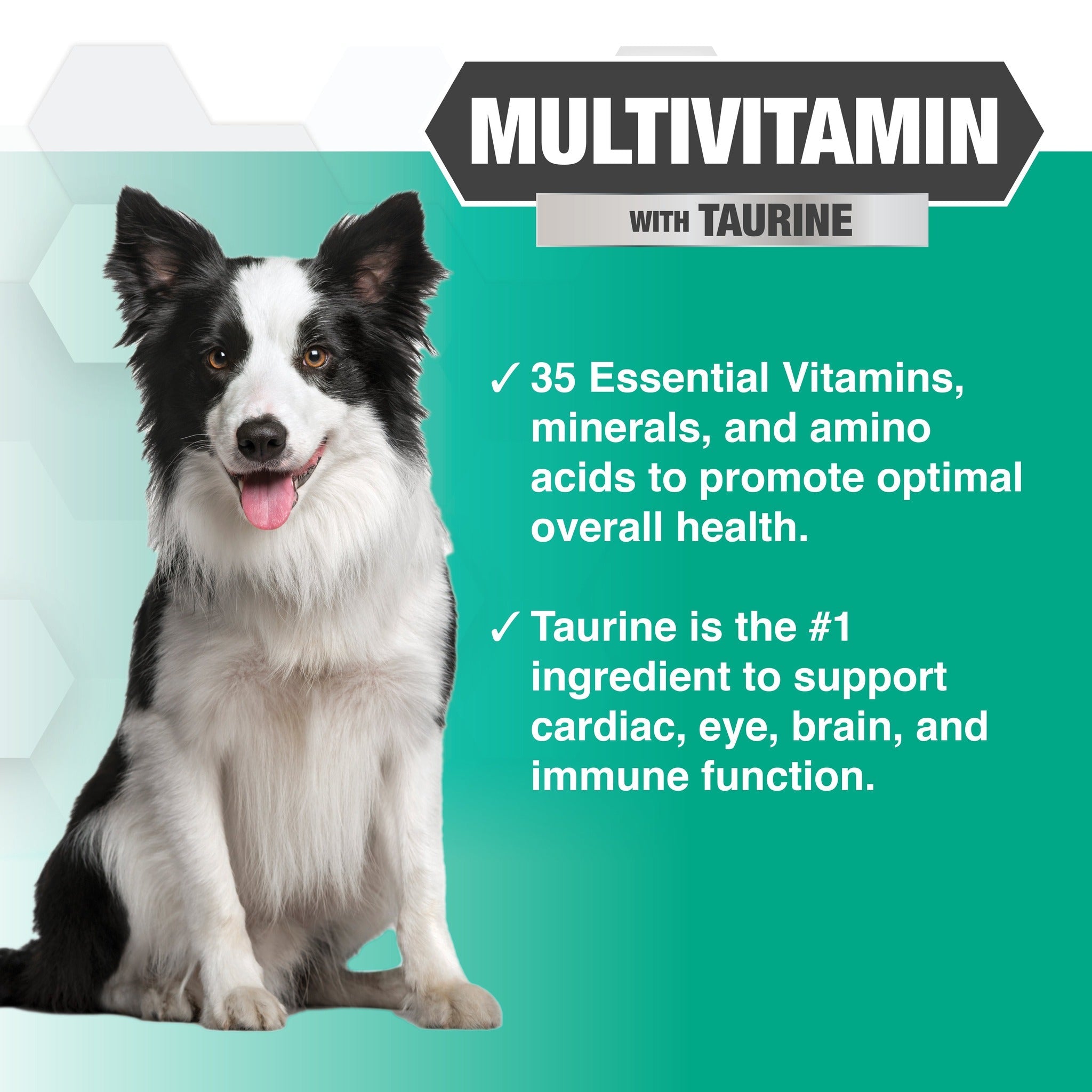 35 essential vitamins, minerals and amino acids with taurine to support cardiac, eye, brain and immune function