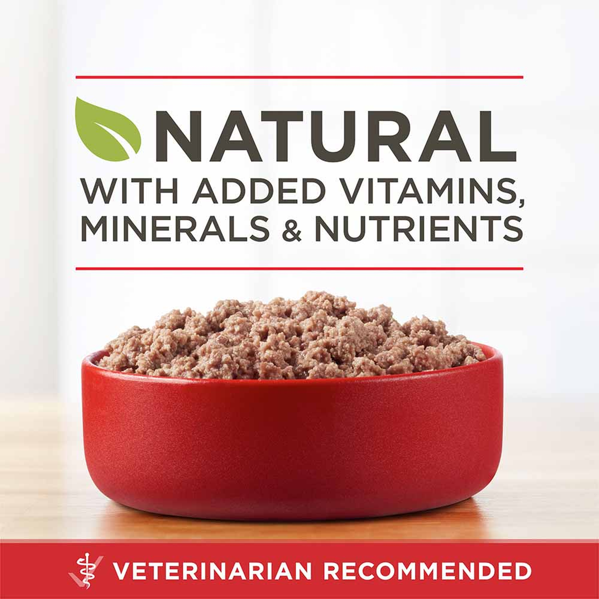 Natural with added vitamins, minerals and nutrients, veterinarian recommended