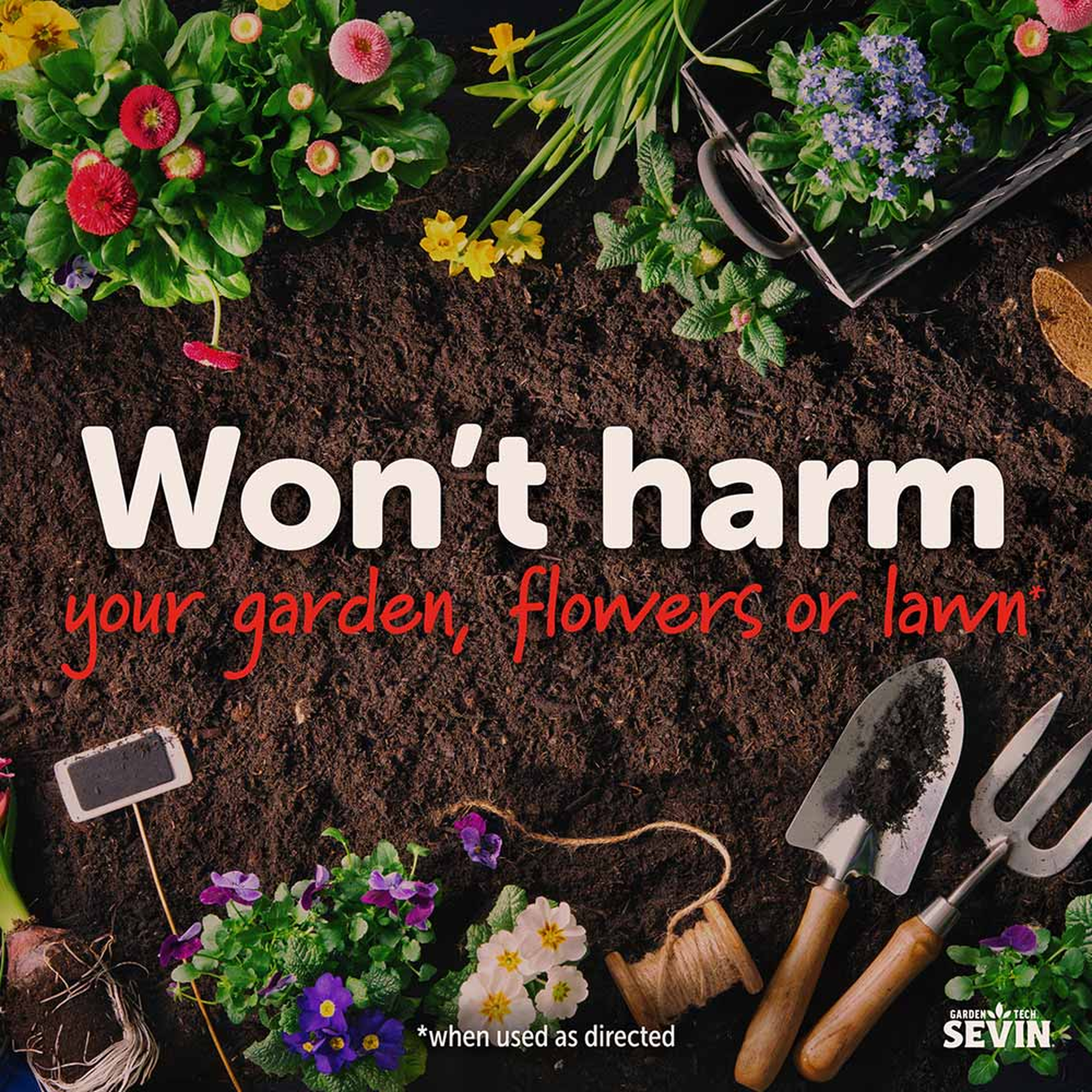 Won't harm your garden, flowers or lawn when used as directed