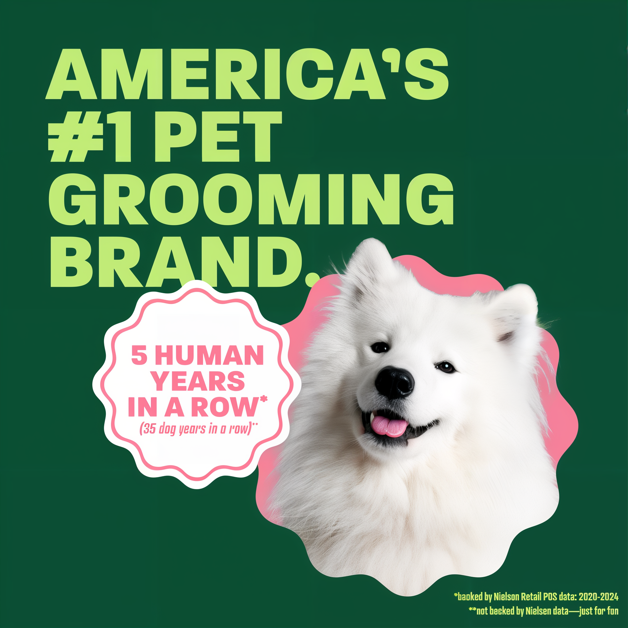 white dog head popping out. Text, "Americans 1 Pet grooming brand".