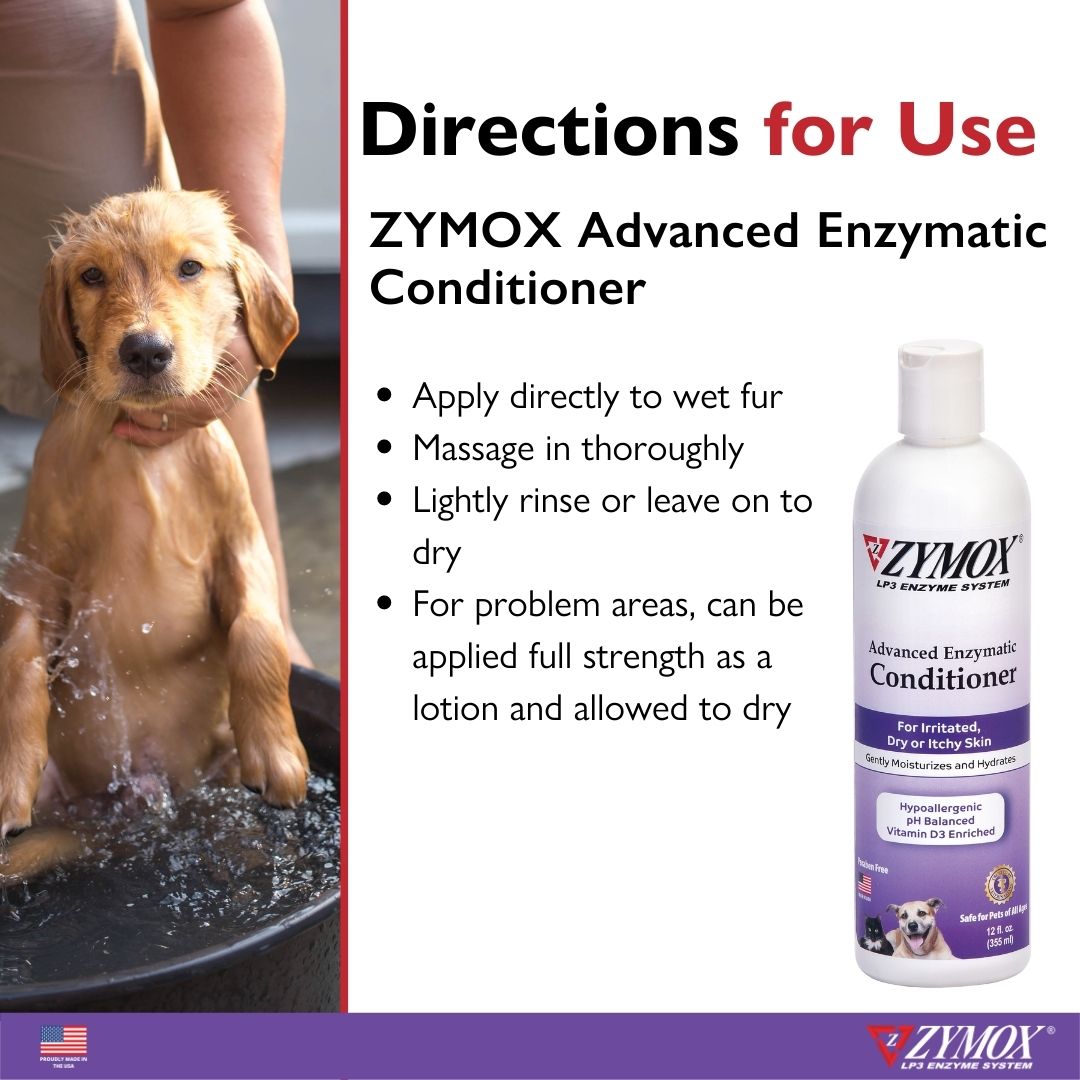 Zymox Advanced Enzymatic Conditioner directions: apply to wet fur, massage in, lightly rinse or leave on to dry
