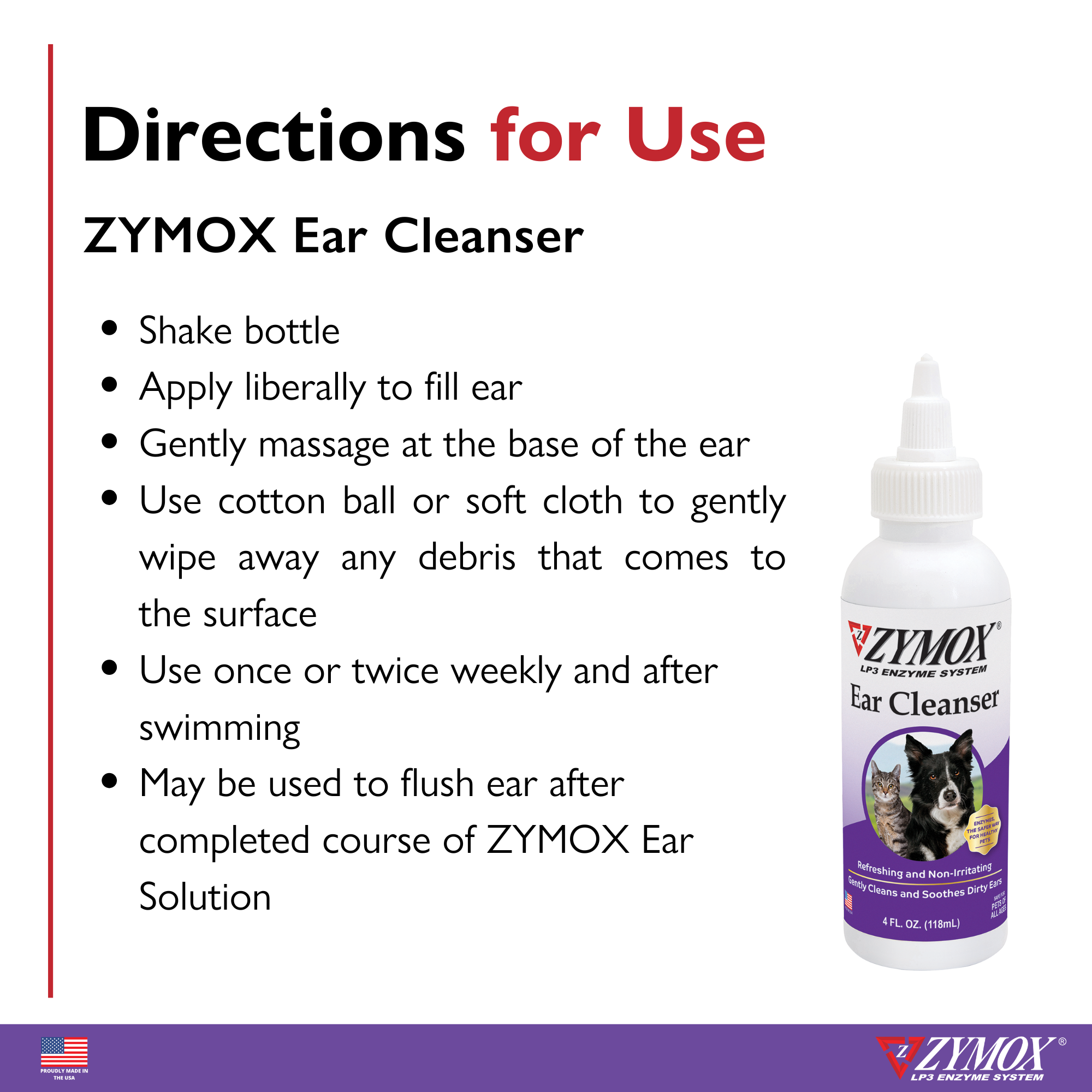 Zymox Ear Cleanser directions: flush ear canal, massage base of ear, wipe excess
