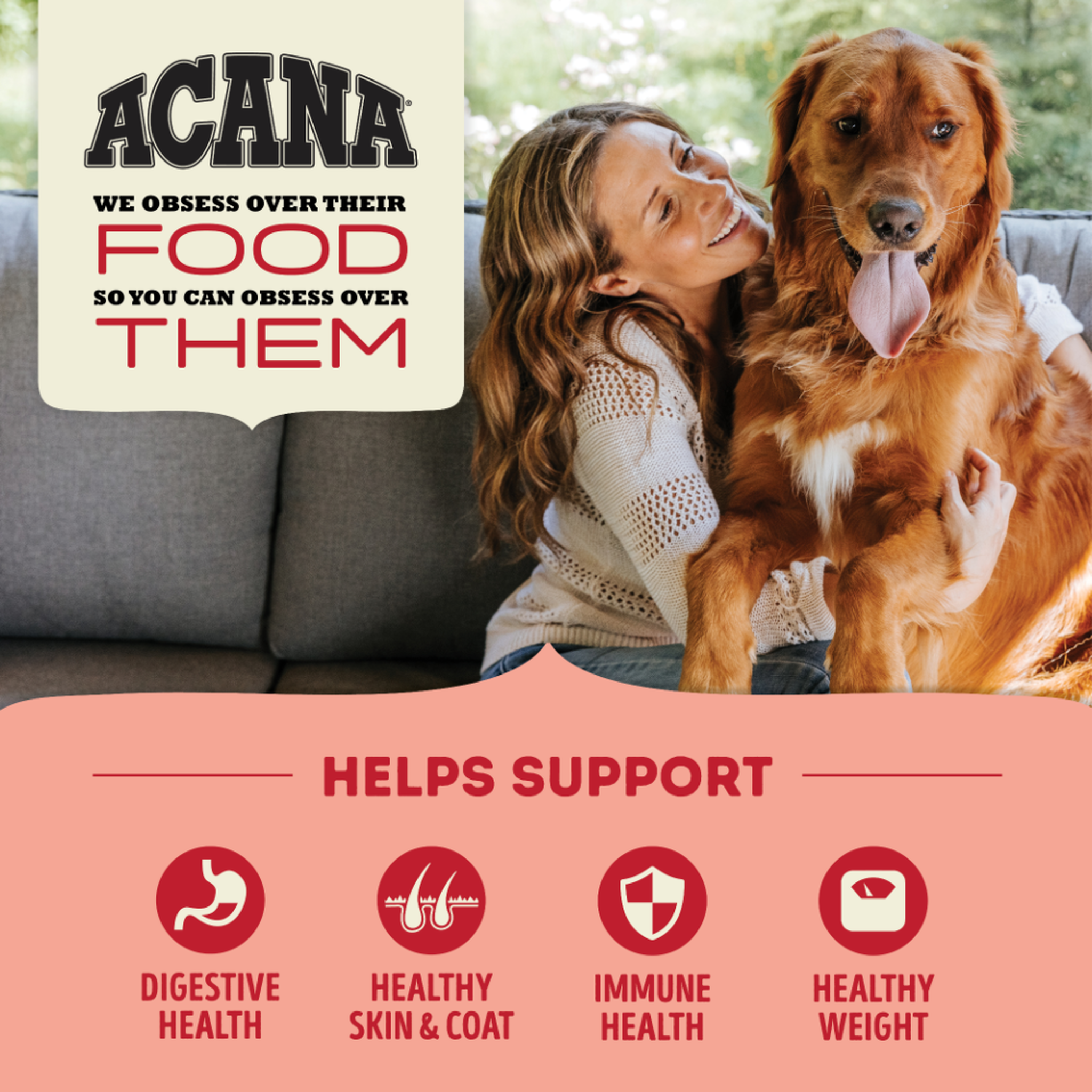 Woman hugging a golden retriever beside Acana branding with digestive health, skin and coat, immune and healthy weight support icons