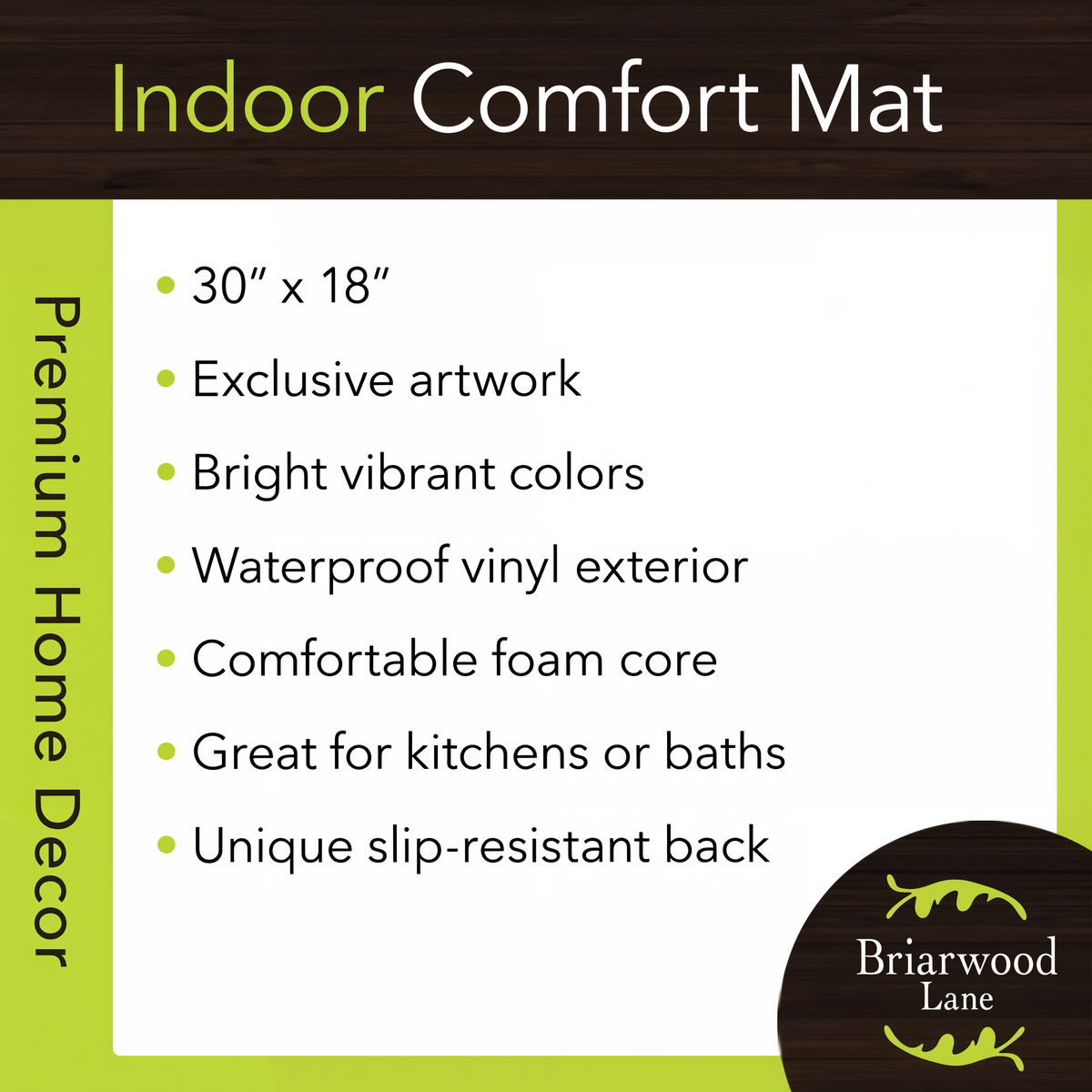 Briarwood Lane indoor comfort mat features -- 30 x 18 inches, waterproof vinyl exterior, comfortable foam core, slip-resistant back