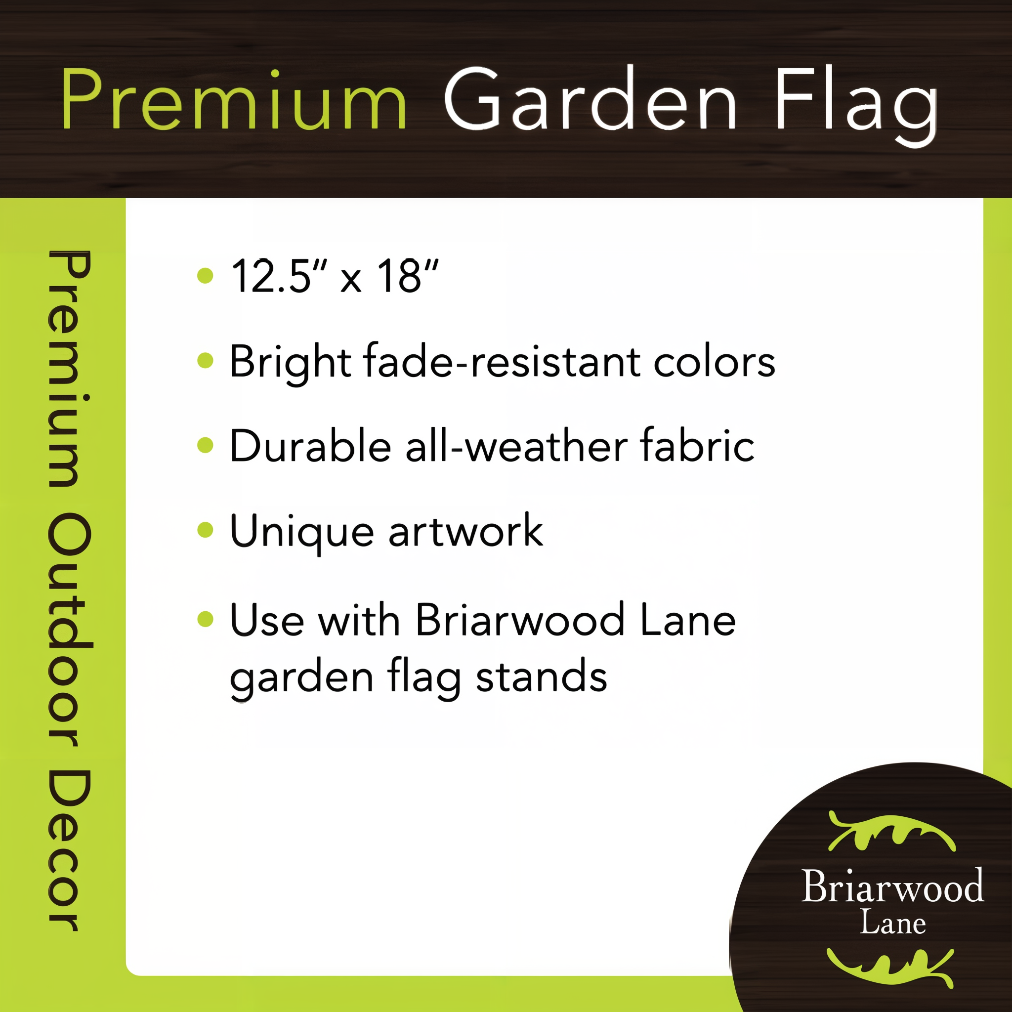 Briarwood Lane premium garden flag features -- 12.5 x 18 inches, bright fade-resistant colors, durable all-weather fabric