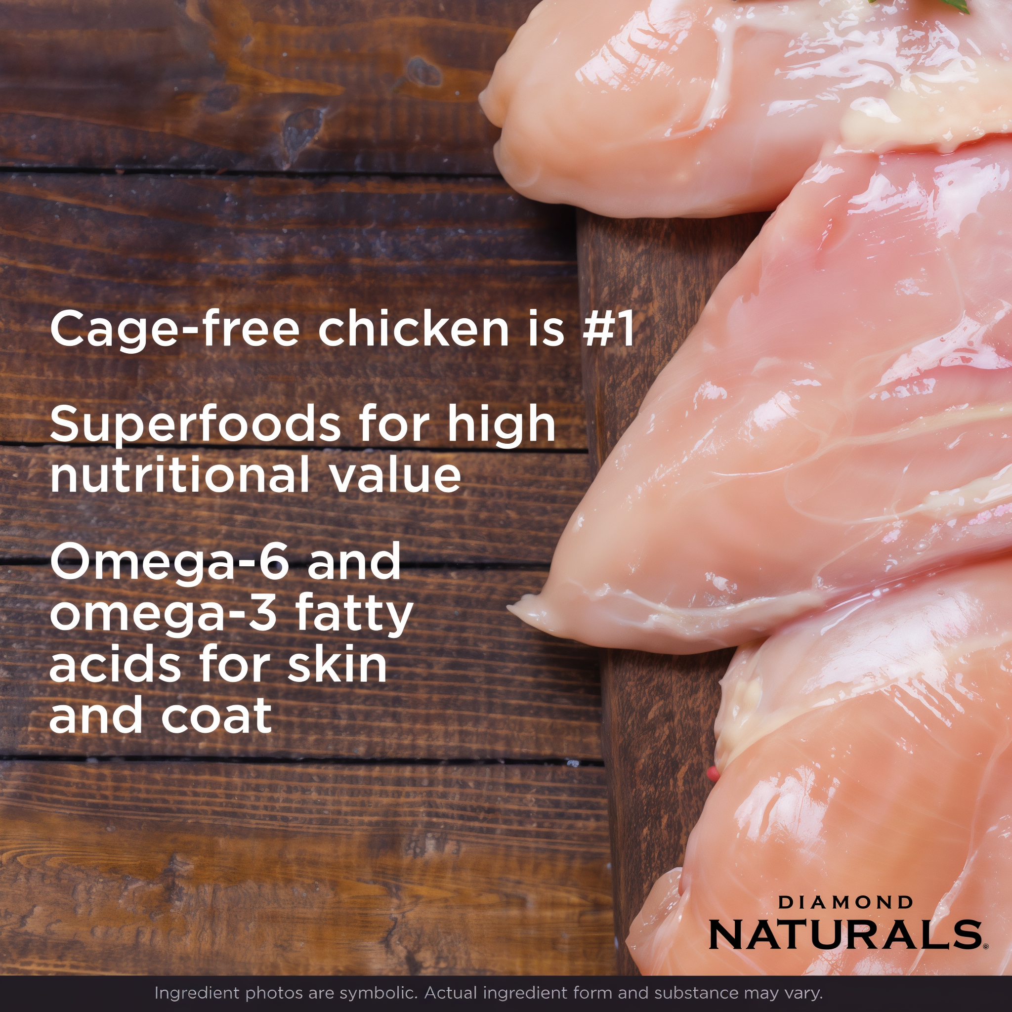 Cage-free chicken is number one, with superfoods and omega fatty acids for skin and coat