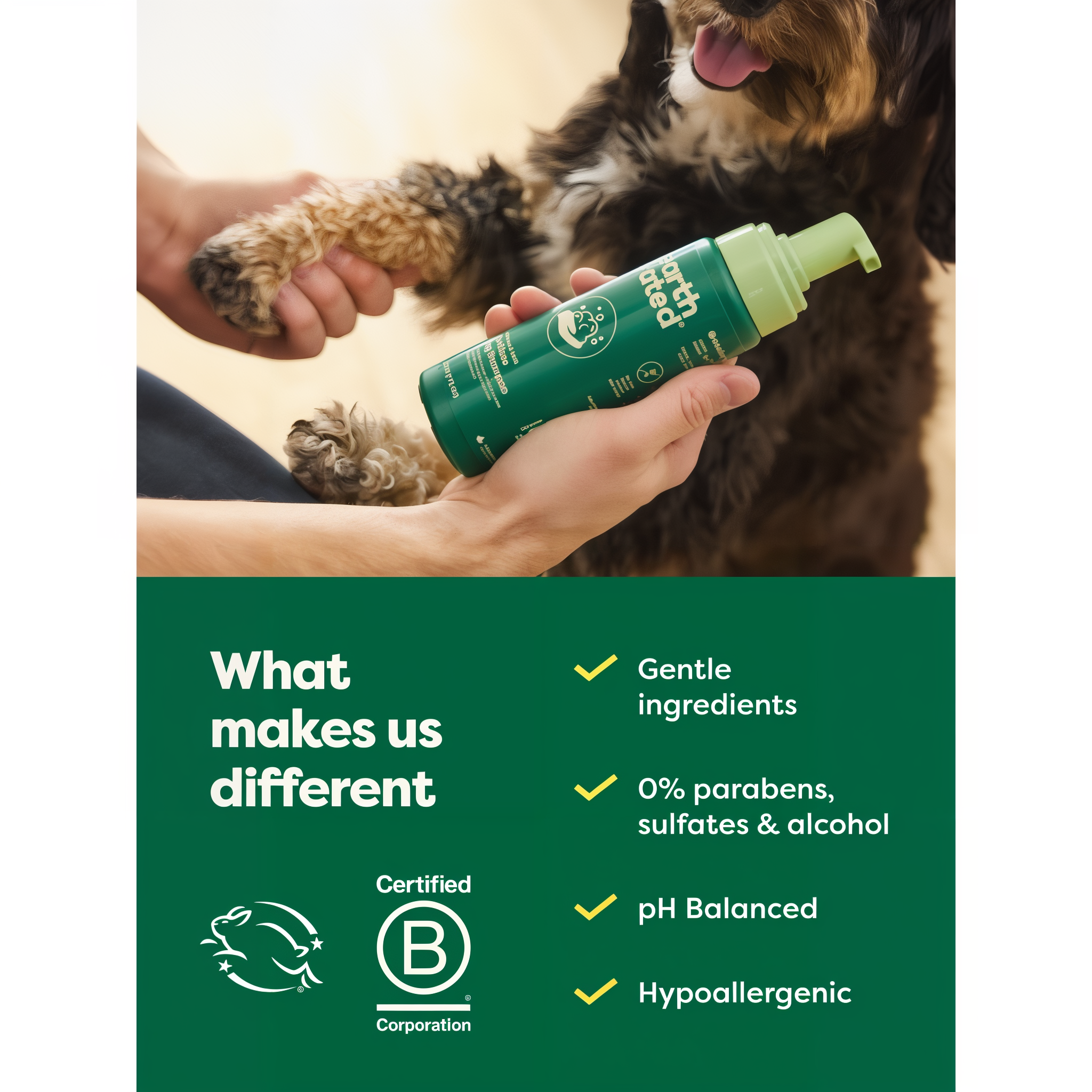 Gentle ingredients, pH balanced and hypoallergenic with zero parabens, sulfates or alcohol