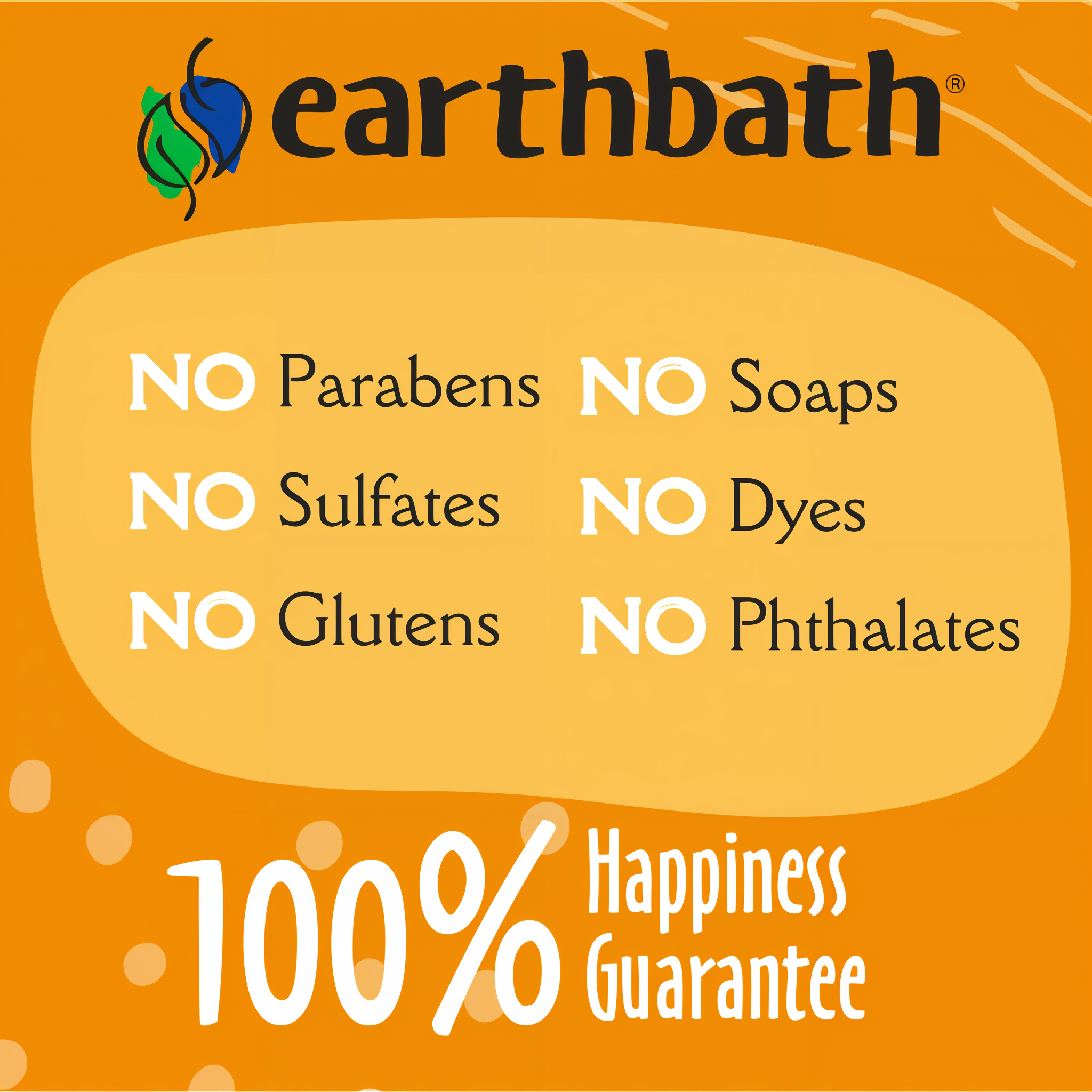 Earthbath promise - no parabens, sulfates, glutens, soaps, dyes, or phthalates