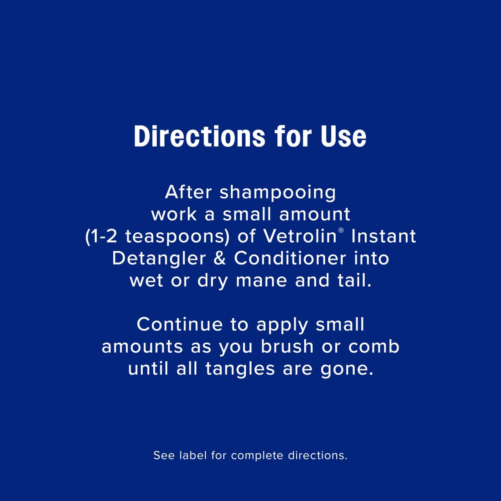 Farnam Vetrolin Detangler Concentrate - After shampooing apply small amount detangle and condition