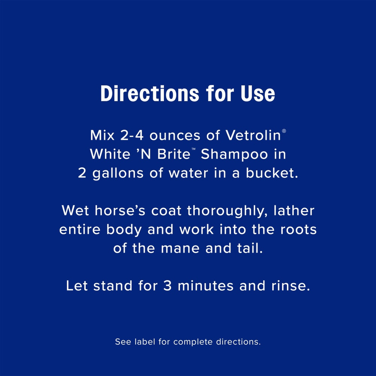 Directions for using vetrolin white 'n brite shampoo, for horses & dogs. See label.