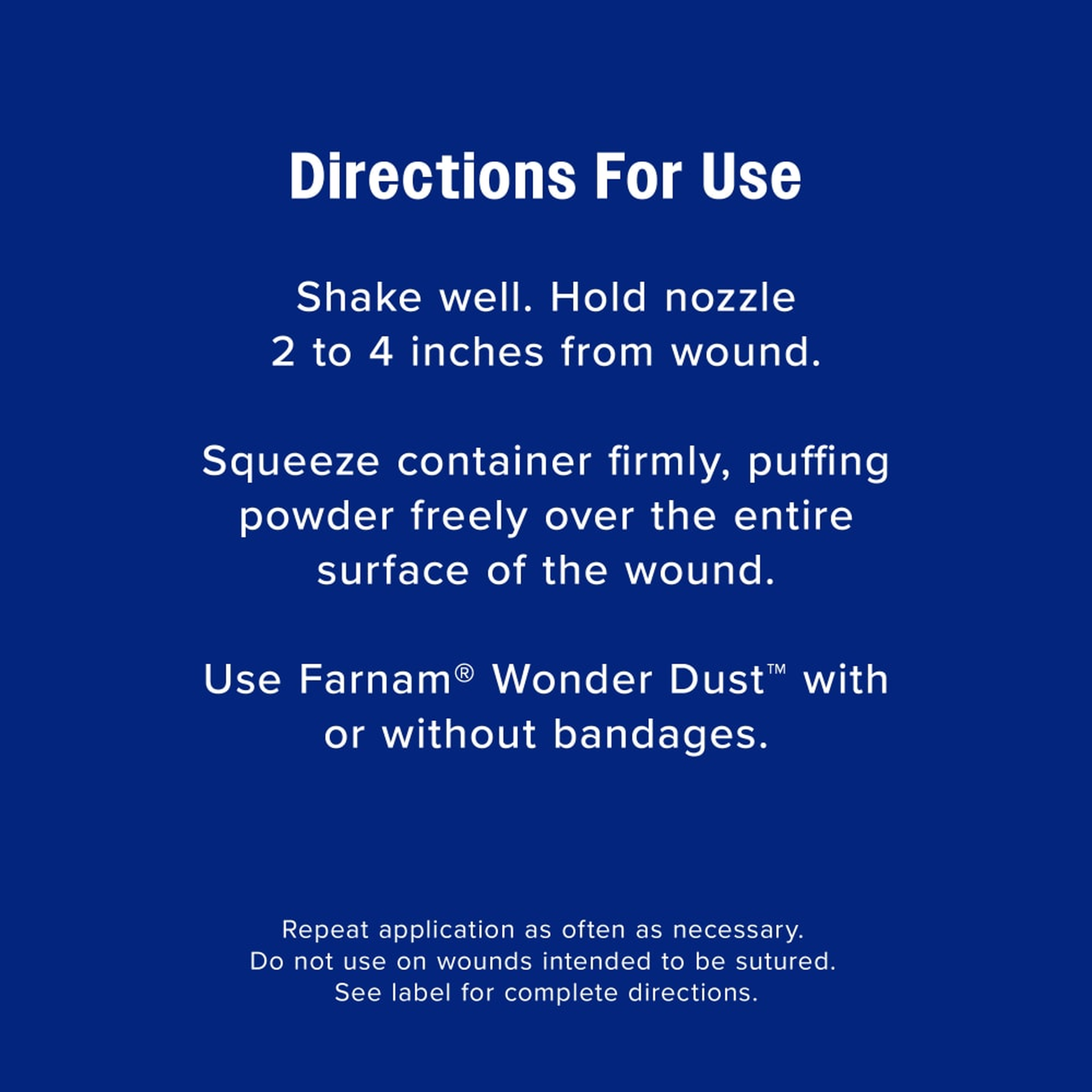 Directions for use for farnam wonder dust wound powder. See label for complete directions