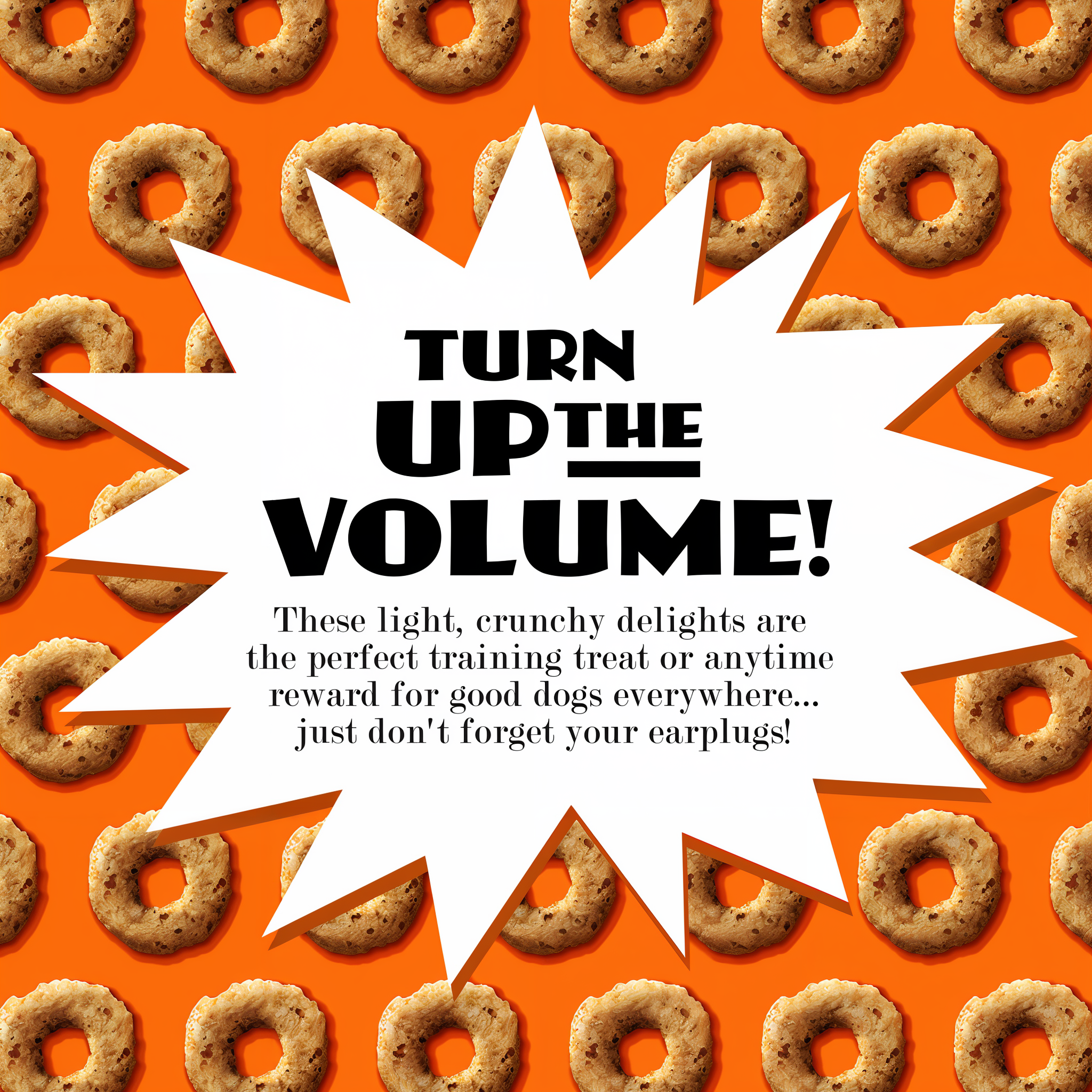 Turn up the volume: Fromm Crunchy O's are a light, crunchy training treat or anytime reward for good dogs