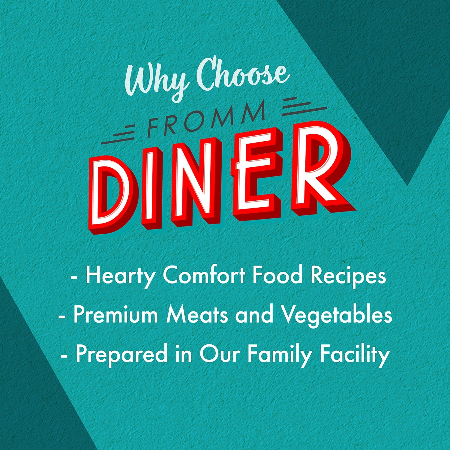 Why choose Fromm Diner: hearty comfort food recipes, premium meats and vegetables, prepared in our family facility