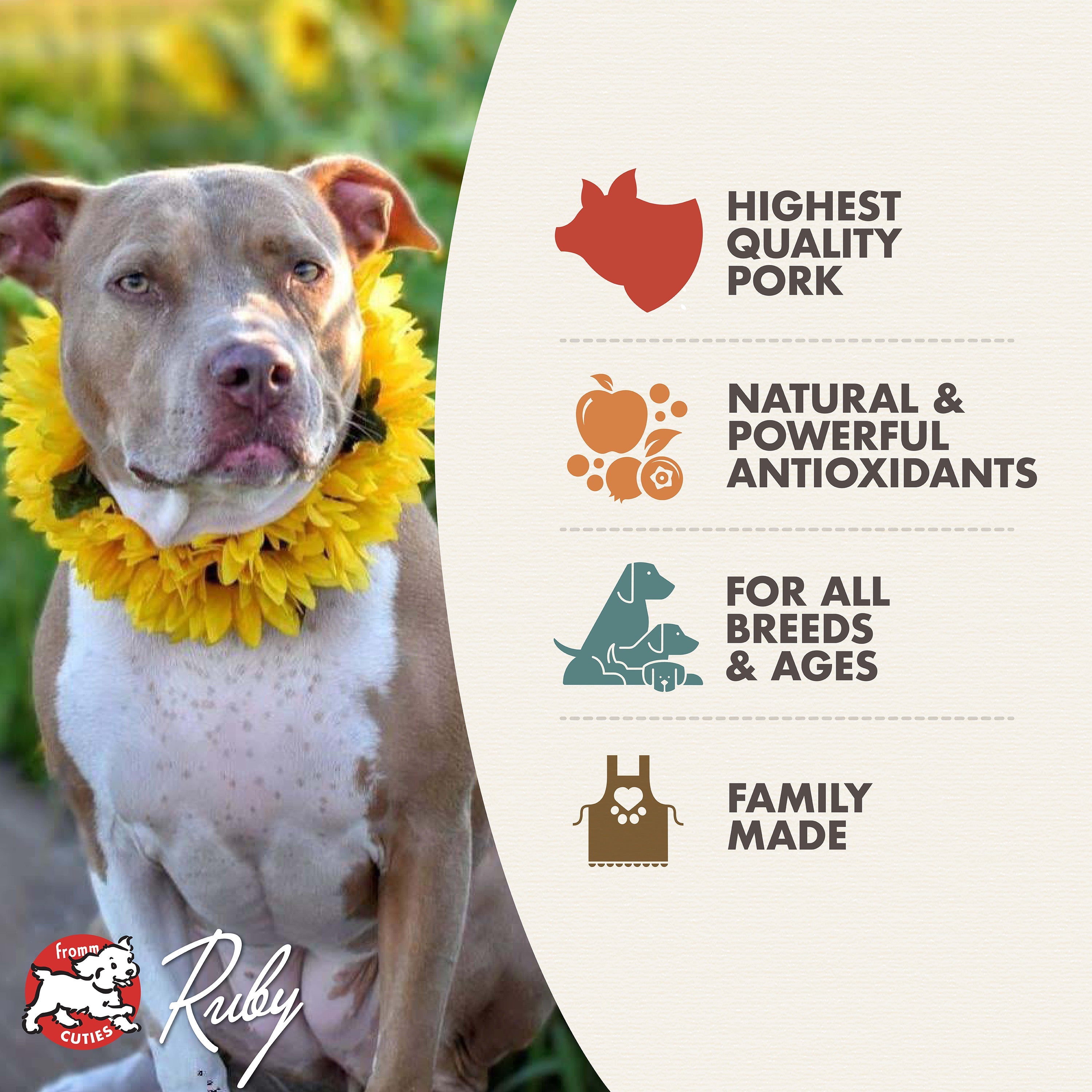 Fromm Cuties dog Ruby with Biscuits & Gravy benefits: highest quality pork, natural and powerful antioxidants, for all breeds and ages, family made