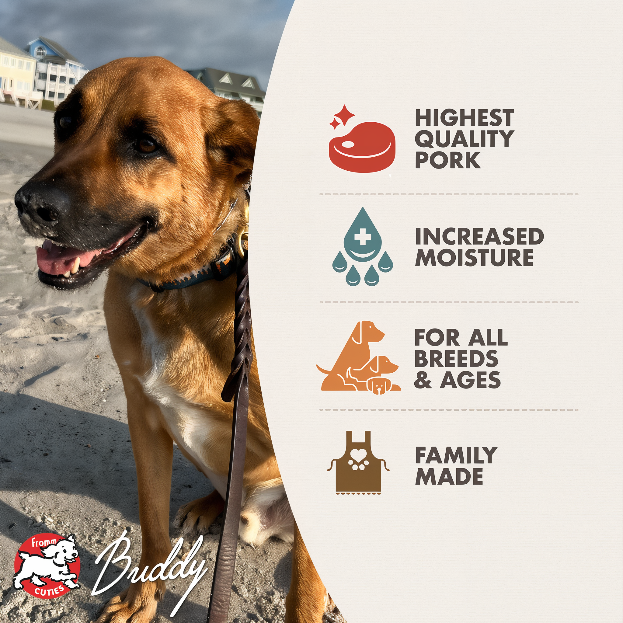 Fromm Cuties dog Buddy with Shredded Pork benefits: highest quality pork, increased moisture, for all breeds and ages, family made