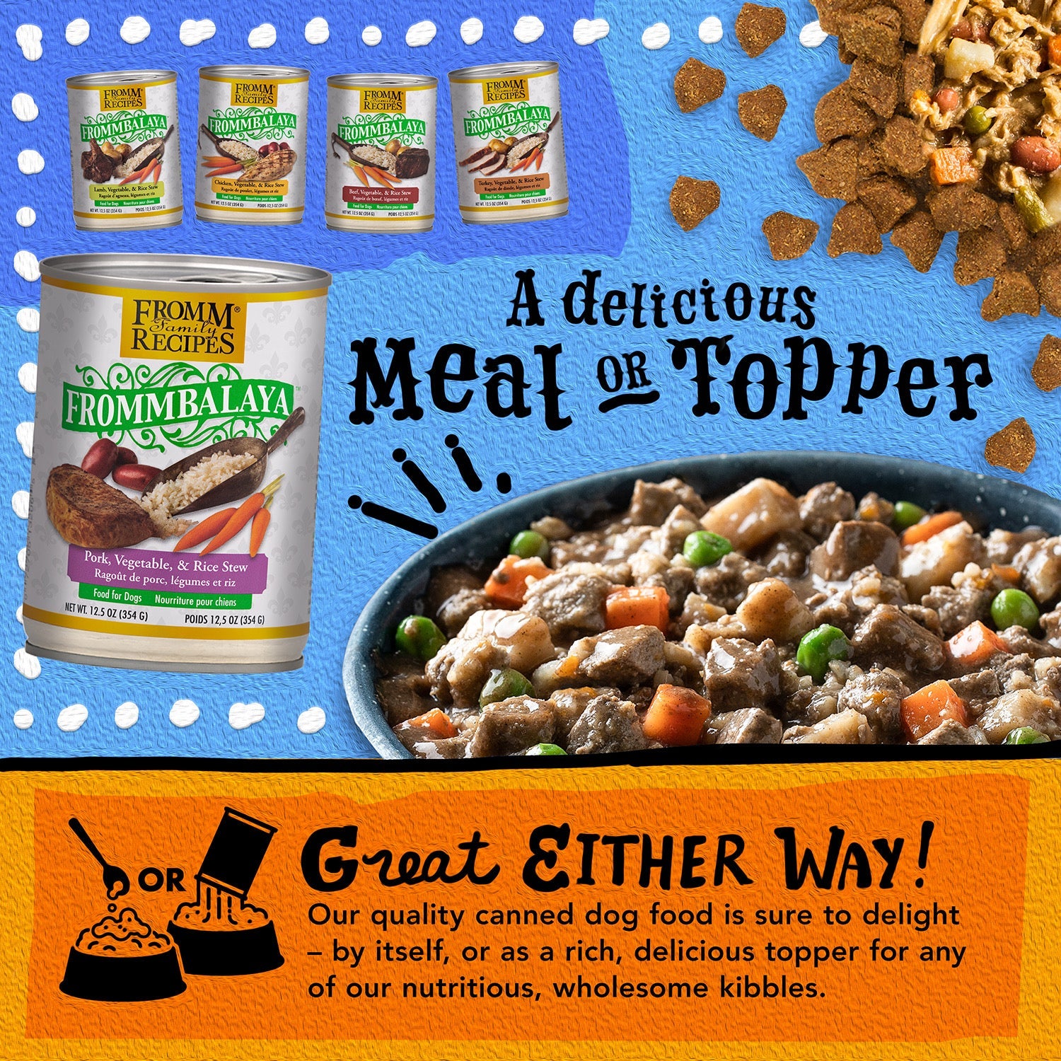 Fromm Frommbalaya stews served as a delicious meal or as a topper over kibble