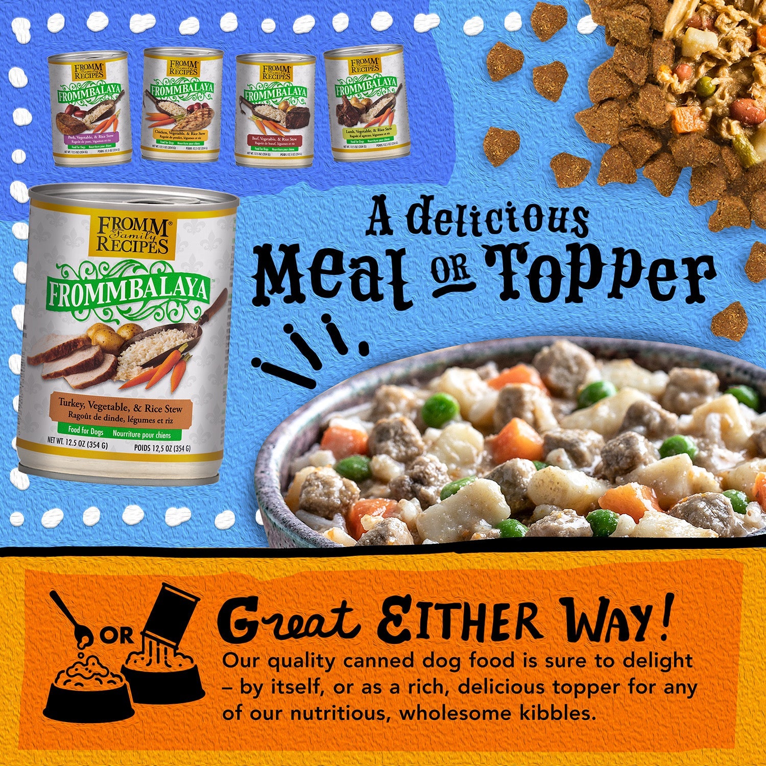 Fromm Frommbalaya stews served as a delicious meal or as a topper over kibble