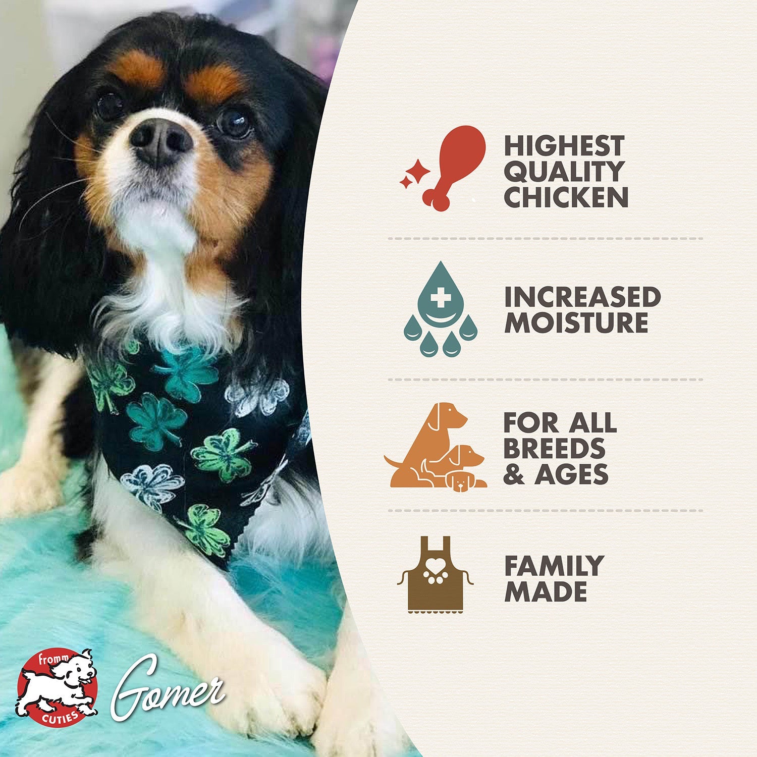 Fromm Cuties dog Gomer with Chicken Pâté benefits: highest quality chicken, increased moisture, for all breeds and ages, family made