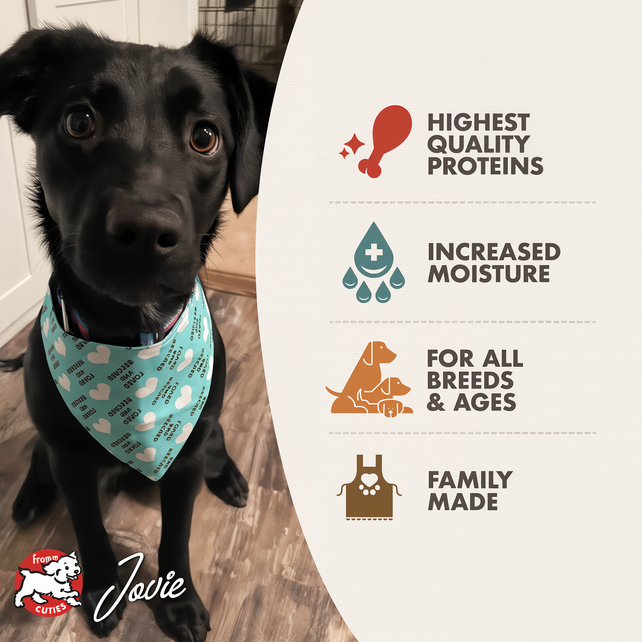 Fromm Cuties dog Jovie with Fromm Pâté benefits: highest quality proteins, increased moisture, for all breeds and ages, family made