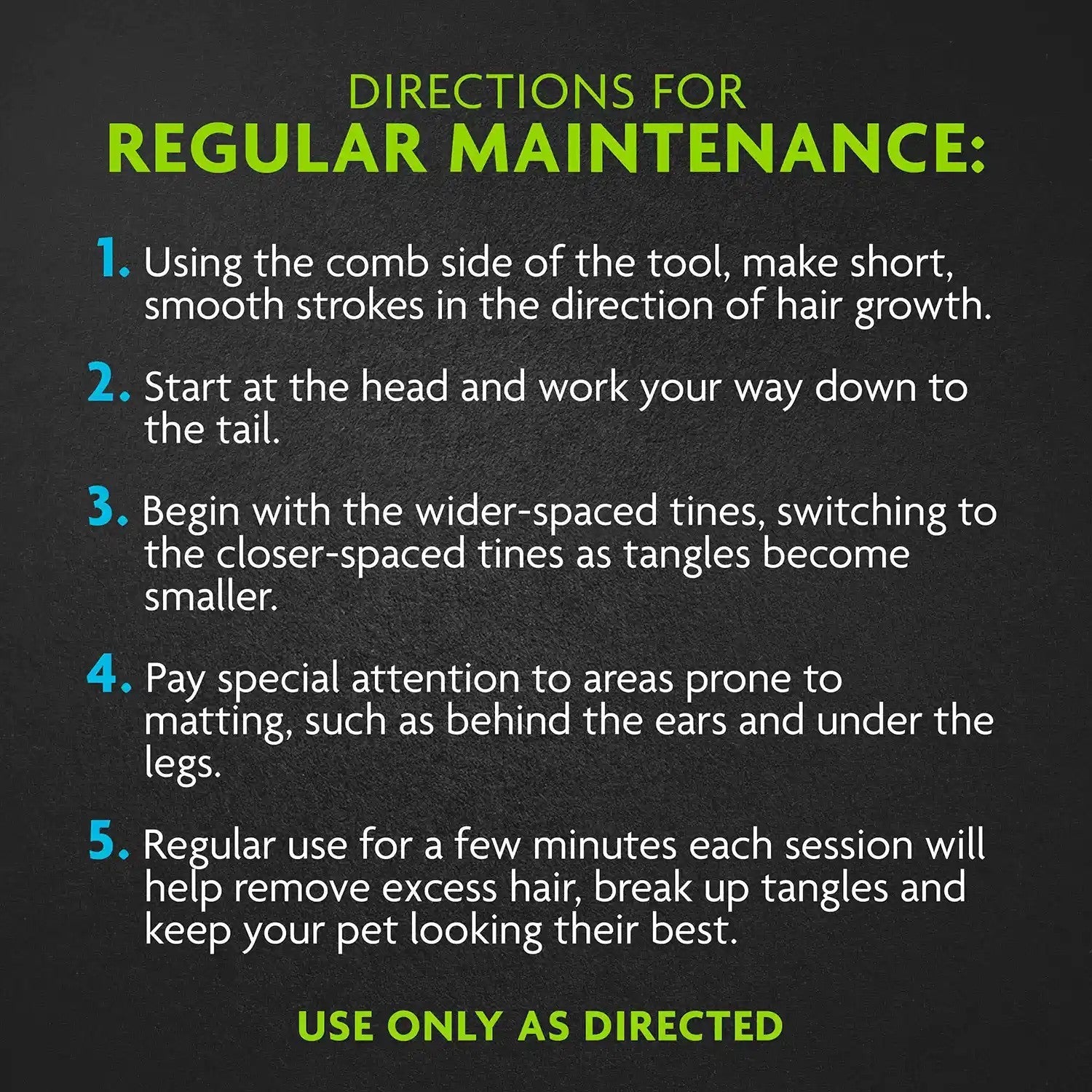 Directions for regular maintenance combing