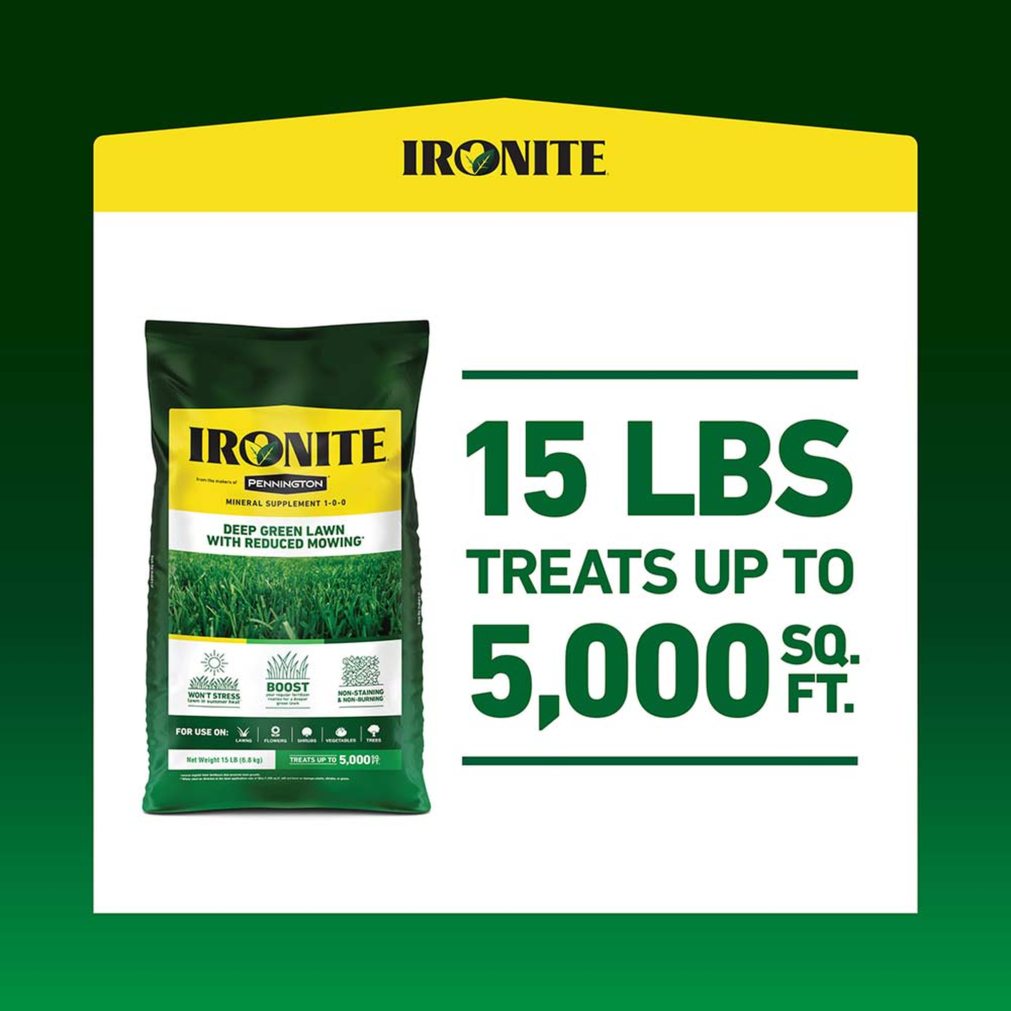 15 pounds of Ironite Mineral Supplement treats up to 5,000 square feet