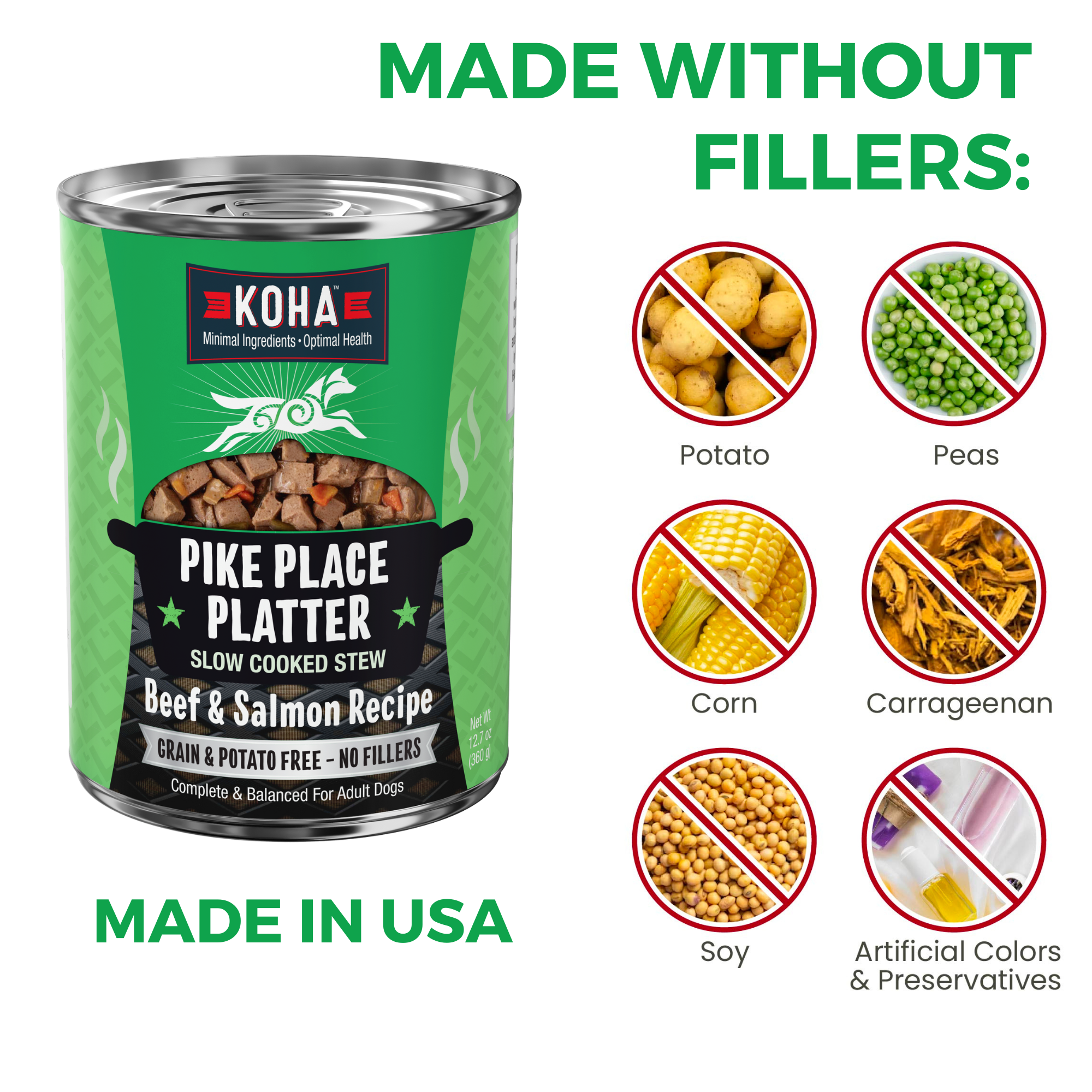 KOHA Pike Place Platter for dogs is made in the USA without fillers: no potato, peas, corn, carrageenan, soy, or artificial colors and preservatives