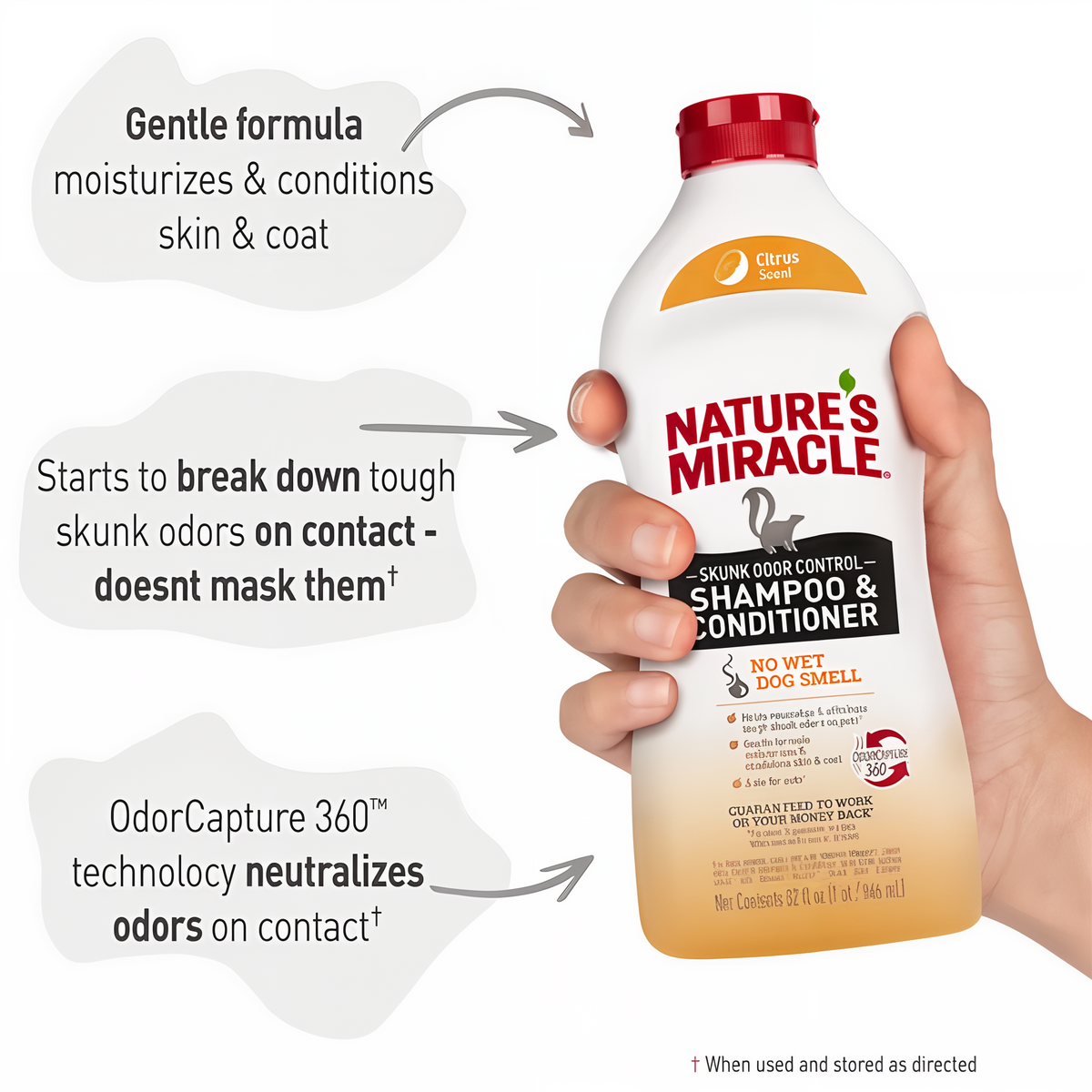 Gentle formula moisturizes and conditions while OdorCapture 360 technology neutralizes skunk odors on contact