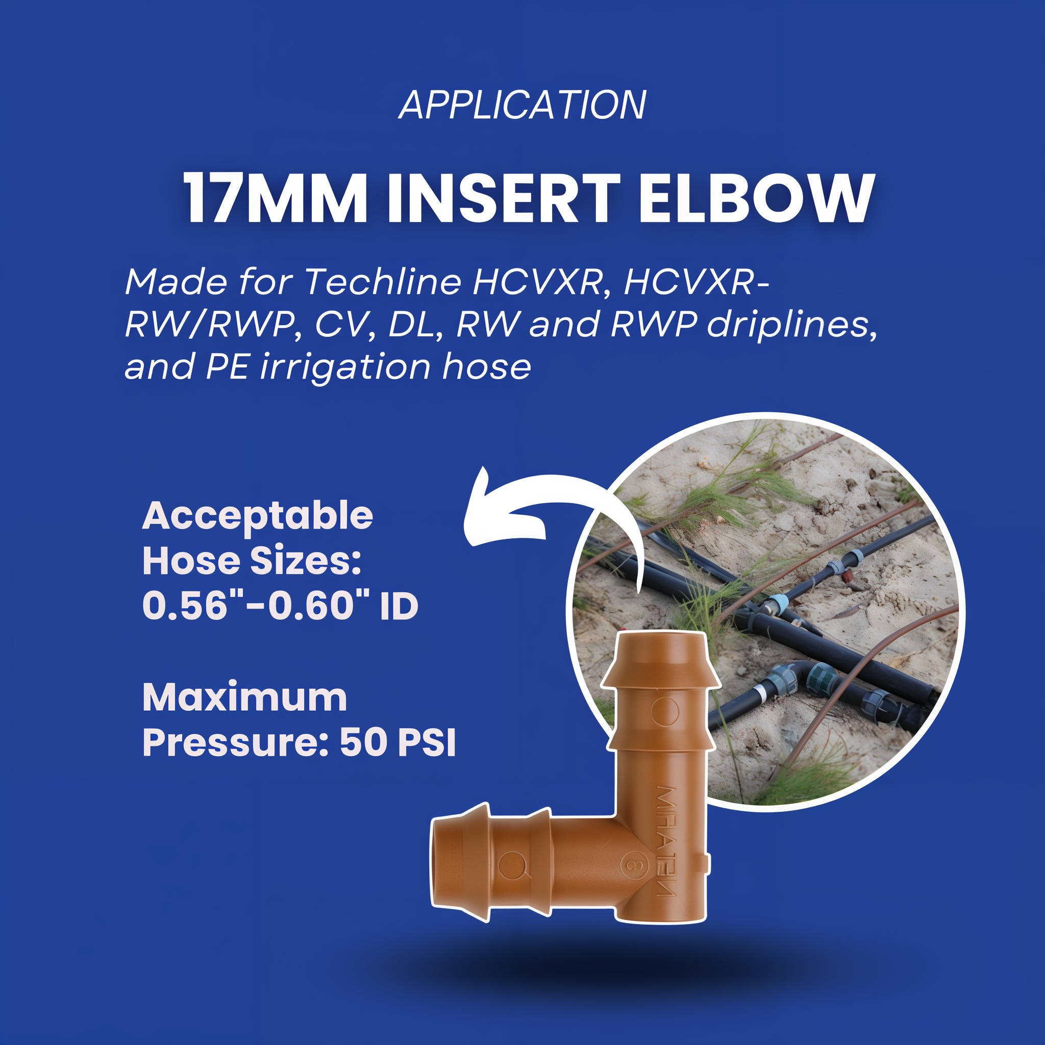 Netafim Techline 17mm insert elbow application infographic — fits 0.56 to 0.60 in. ID hose, max 50 psi, for Techline HCVXR CV DL RW dripline