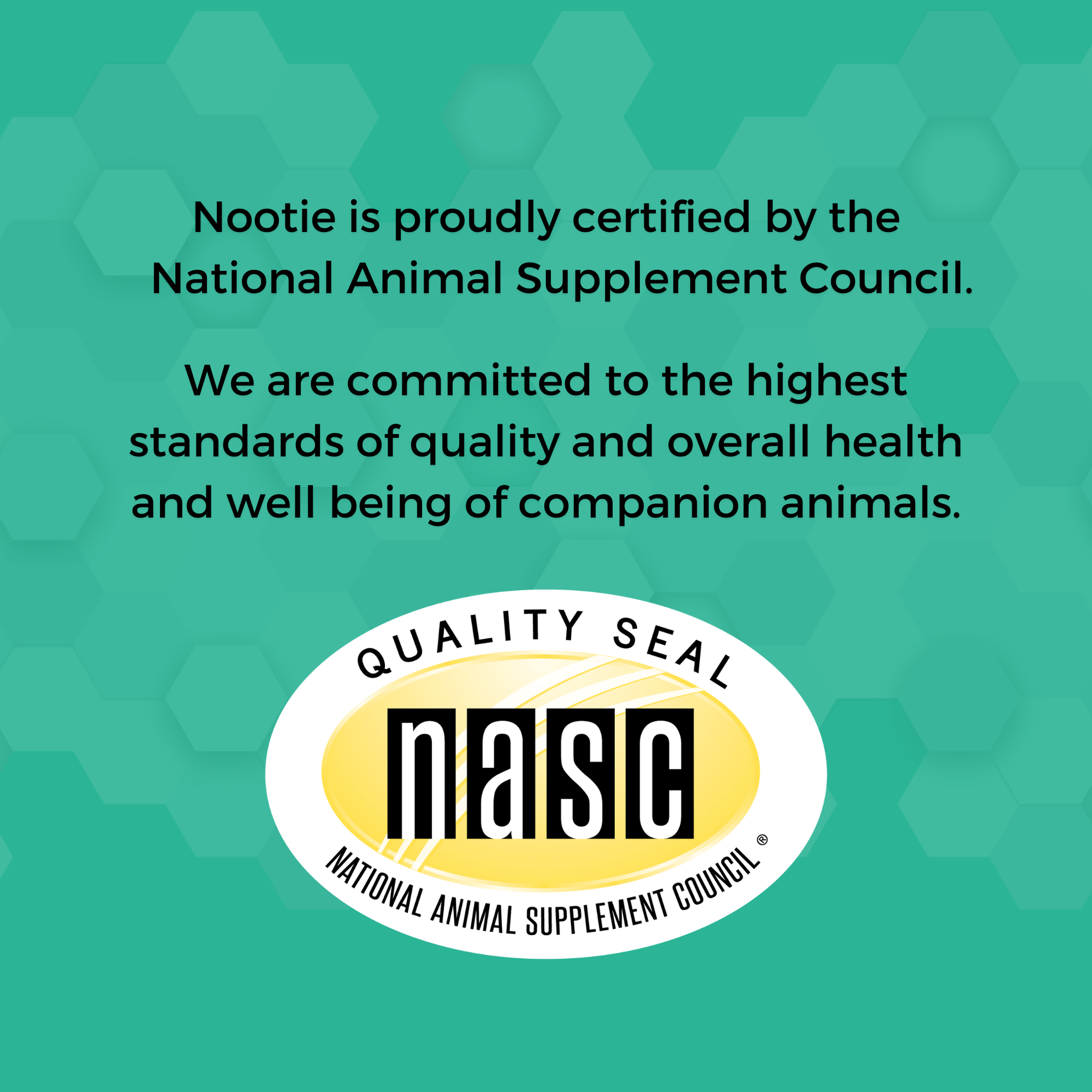 Nootie is certified by the National Animal Supplement Council