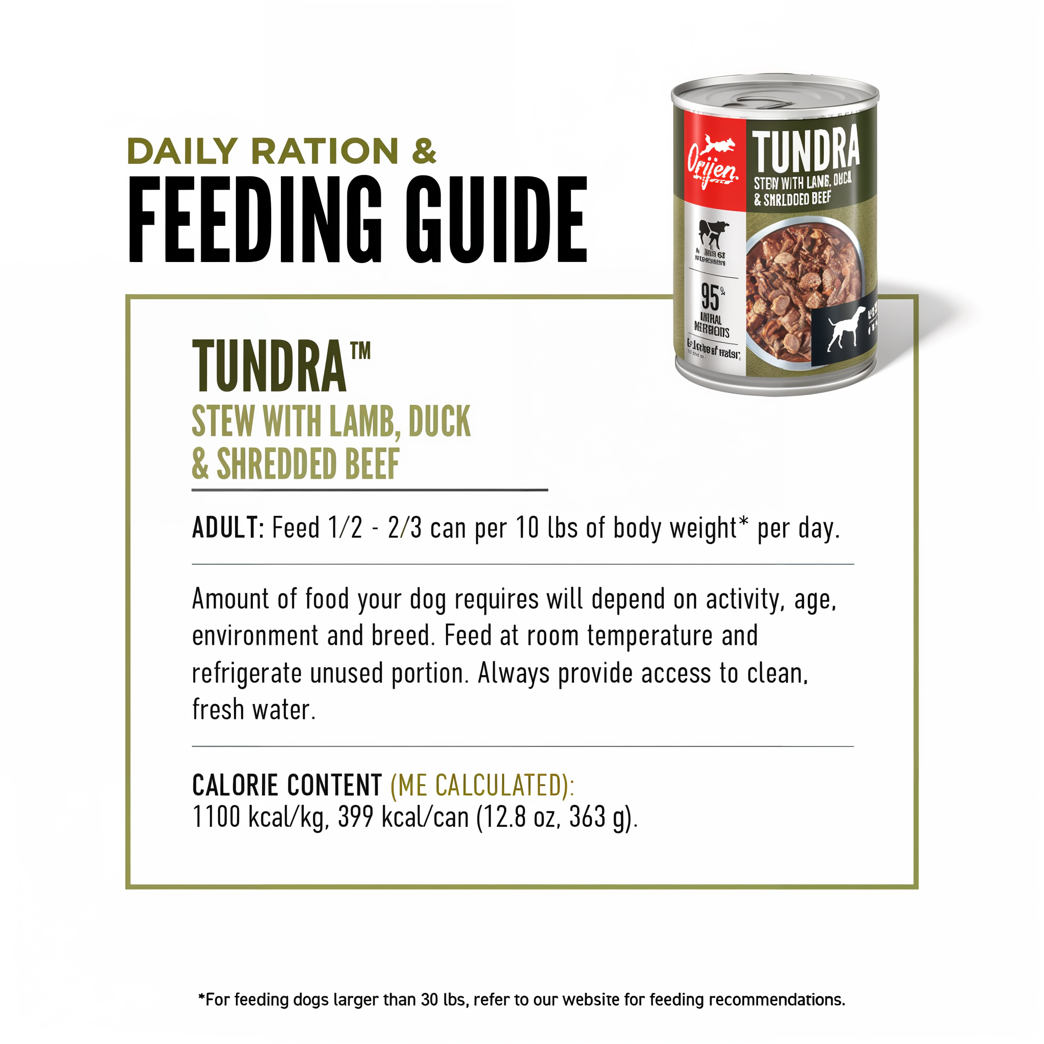 ORIJEN Tundra Stew daily ration and feeding guide for adult dogs: feed one-half to two-thirds can per 10 lbs of body weight per day