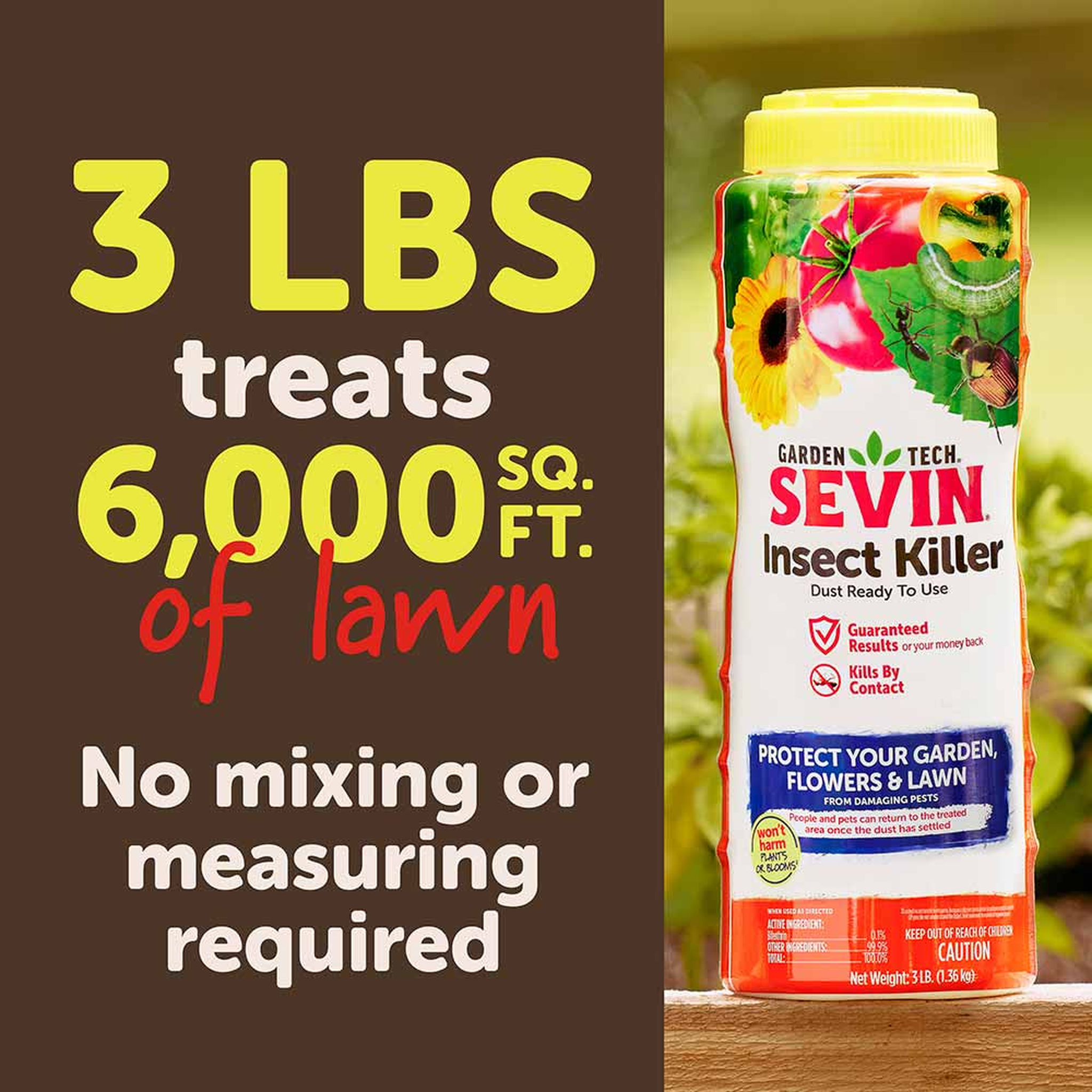 3 pounds treats 6,000 square feet of lawn with no mixing or measuring required