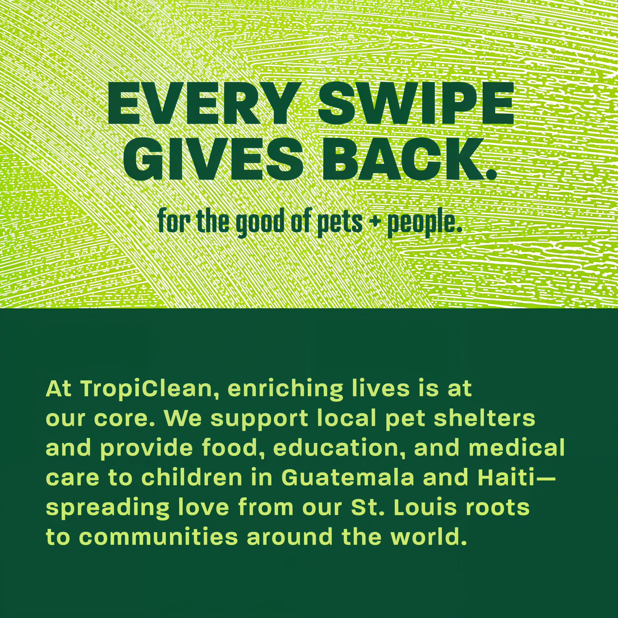Every swipe gives back