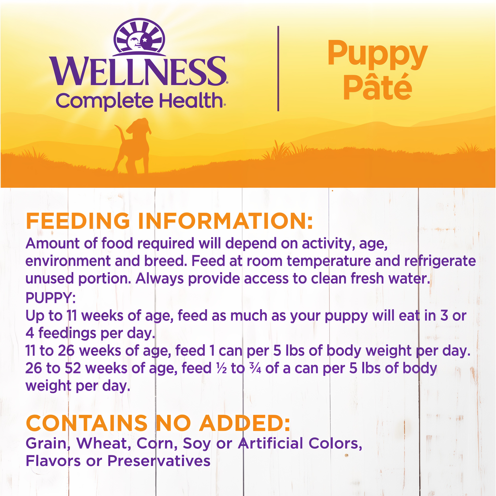 Wellness Puppy Pâté feeding information by age from 11 weeks through 52 weeks, one can equals 12.5 oz
